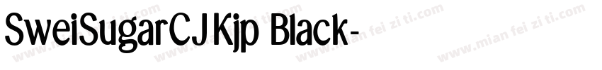 SweiSugarCJKjp Black字体转换